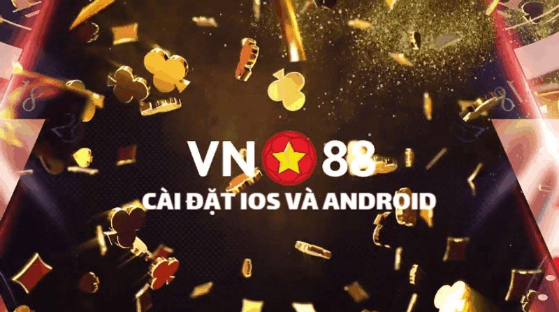 App Android, IOS của VN88 hoạt động mạnh mẽ, chạy mượt