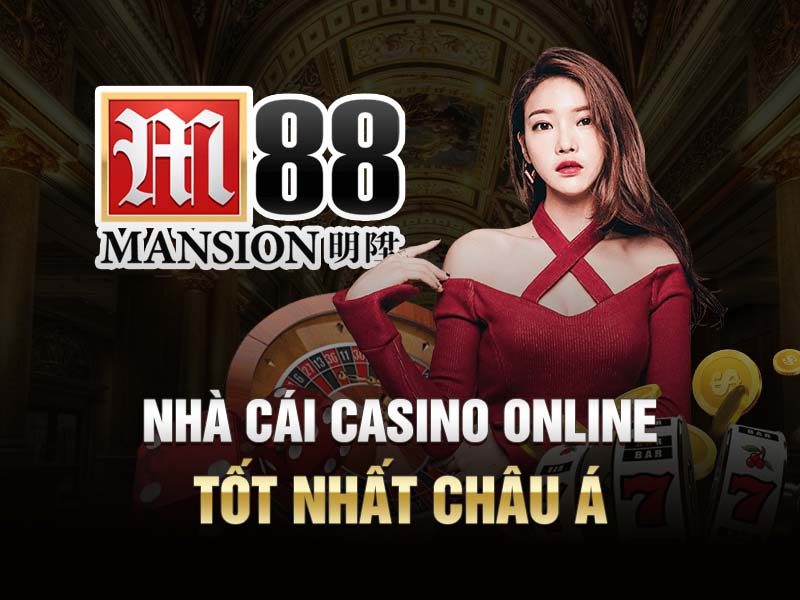 m88 nhà cái casino tốt nhất châu á